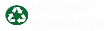 Eskişehir Hurdacılık Hizmetleri